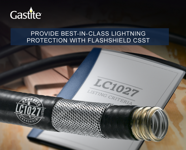 Gastite PROVIDE BEST-IN-CLASS LIGHTNING PROTECTION WITH FLASHSHIELD CSST